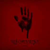then comes silence blood