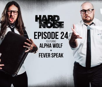 HARD NOISE // Episode 24 with Alpha Wolf