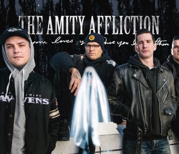 THE AMITY AFFLICTION // Everyone Loves You… Once You Leave Them